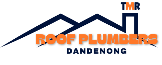 TMR Roof Plumber Dandenong