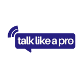 Talk Like A Pro