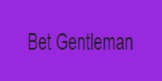 Bet Gentleman