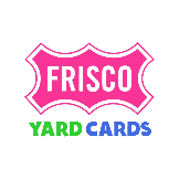 Frisco Yard Cards