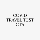 Covid Travel Test GTA