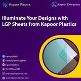 Illuminate Your Designs with LGP Sheets from Kapoor Plastics