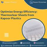 Optimize Energy Efficiency: Thermoclear Sheets from Kapoor Plastics