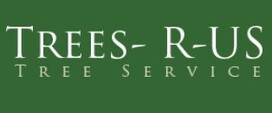 Trees-R-US Tree Service, Removal, Trimming, Arborist