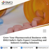 Grow Your Pharmaceutical Business with BMGI India’s OpEx Expert Consulting and Industry-Leading Solutions