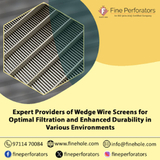 Expert Providers of Wedge Wire Screens for Optimal Filtration and Enhanced Durability in Various Environments