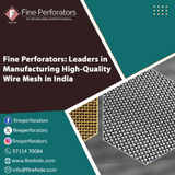 Fine Perforators: Leaders in Manufacturing High-Quality Wire Mesh in India