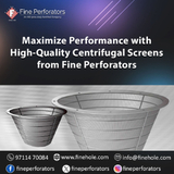 Maximize Performance with High-Quality Centrifugal Screens from Fine Perforators