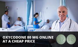 Oxycodone 80 mg Pills Online Without Paying Extra