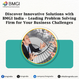 Discover Innovative Solutions with BMGI India – Leading Problem Solving Firm for Your Business Challenges