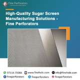 High-Quality Sugar Screen Manufacturing Solutions - Fine Perforators