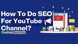 Get the YouTube SEO Services in USA | The Digi Services