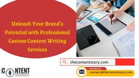 Unleash Your Brand's Potential with Professional Custom Content Writing Services