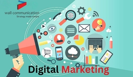 The Finest Digital Marketing Services in Delhi to Grow Your Company | Wall Communication