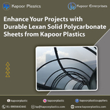 Enhance Your Projects with Durable Lexan Solid Polycarbonate Sheets from Kapoor Plastics