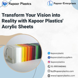 Transform Your Vision into Reality with Kapoor Plastics' Acrylic Sheets