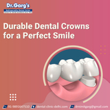 Durable Dental Crowns for a Perfect Smile