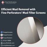 Efficient Mud Removal with Fine Perforators' Mud Filter Screens