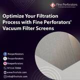 Optimize Your Filtration Process with Fine Perforators' Vacuum Filter Screens