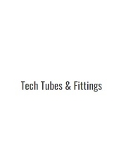 TECH TUBES & FITTINGS